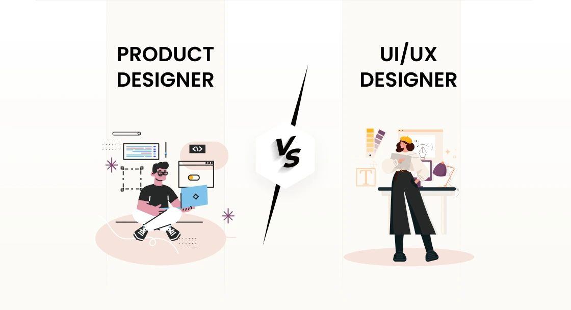 Product Designer vs UX Designer: An Explained Analysis